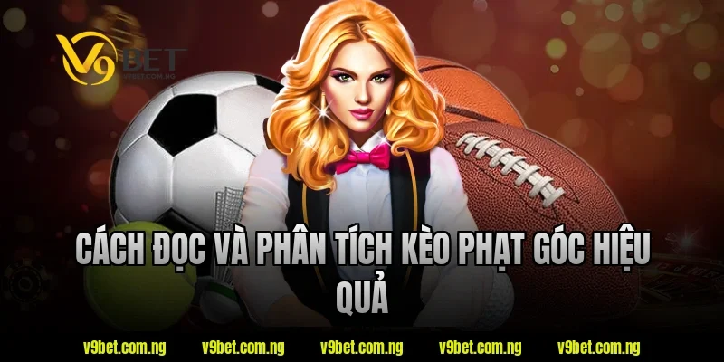 Hiểu Kèo Phạt Góc Là Gì – Cách Soi Kèo Góc Hiệu Quả 2 Cách đọc và phân tích kèo phạt góc hiệu quả