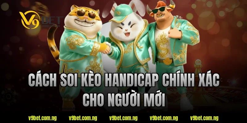 Giải Đáp Kèo Handicap Là Gì Và Cách Đọc Kèo Chuẩn Xác 3 Cách soi kèo handicap chính xác cho người mới