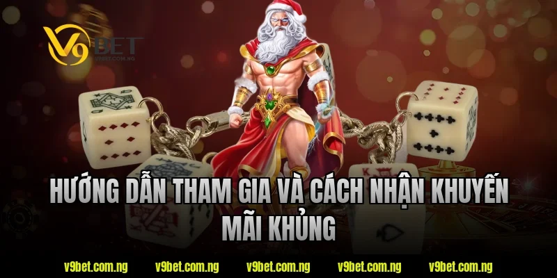 Hướng dẫn tham gia và cách nhận khuyến mãi khủng
